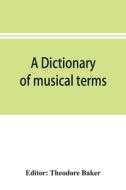 A dictionary of musical terms edito da Alpha Editions