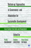 'Bottom-up' Approaches in Governance and Adaptation for Sustainable Development di Pradip Swarnakar edito da Sage