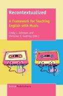 Recontextualized: A Framework for Teaching English with Music edito da SENSE PUBL