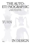 The Auto-Ethnographic Turn in Design di Louise Schouwenberg edito da VALIZ