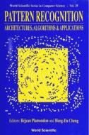 Pattern Recognition: Architectures, Algorithms And Applications di Rejean Plamondon, H.D. Cheng edito da World Scientific Publishing Co Pte Ltd