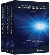 Selected Works Of Roderick S. C. Wong, The (In 3 Volumes) di Dai Dan edito da World Scientific