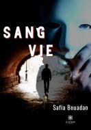 Sang vie di Safia Bouadan edito da Le Lys Bleu