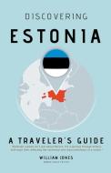 Discovering Estonia di William Jones edito da Mamba Press