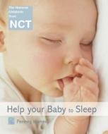 Help Your Baby To Sleep di Penney Hames edito da HarperCollins Publishers