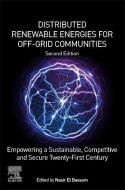 Distributed Renewable Energies for Off-Grid Communities: Empowering a Sustainable, Competitive, and Secure Twenty-First Century edito da ELSEVIER