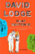 Deaf Sentence di David Lodge edito da PENGUIN GROUP