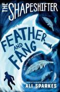 The Shapeshifter: Feather and Fang di Ali Sparkes edito da Oxford University Press