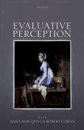 Evaluative Perception di Anna Bergqvist edito da OUP Oxford