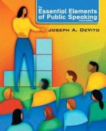 Essential Elements of Public Speaking, the with Myspeechlab with Etext -- Access Card Package di Joseph A. DeVito edito da Pearson