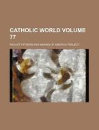 Catholic World di Paulist Fathers edito da General Books Llc