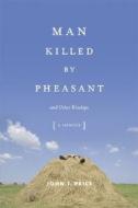 Man Killed By Pheasant di John Price edito da The Perseus Books Group