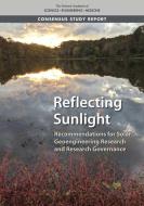 Reflecting Sunlight: Recommendations for Solar Geoengineering Research and Research Governance di National Academies Of Sciences Engineeri, Policy And Global Affairs, Division On Earth And Life Studies edito da NATL ACADEMY PR