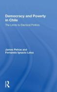 Democracy And Poverty In Chile di James Petras edito da Taylor & Francis Ltd