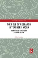 The Role Of Research In Teachers' Work di Lesley Scanlon edito da Taylor & Francis Ltd