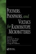 Polymers, Phosphors, and Voltaics for Radioisotope Microbatteries edito da Taylor & Francis Ltd
