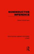 Nondeductive Inference di Robert Ackermann edito da Taylor & Francis Ltd