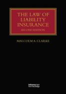 The Law Of Liability Insurance di Malcolm A. Clarke edito da Taylor & Francis Ltd