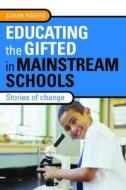 Educating The Gifted In Mainstream Schools di Karen Rogers edito da Taylor & Francis Ltd