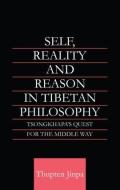 Self, Reality And Reason In Tibetan Philosophy di Thupten Jinpa edito da Taylor & Francis Ltd