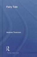 Fairy Tale di Andrew (Kingston University Teverson edito da Taylor & Francis Ltd