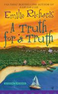 A Truth for a Truth di Emilie Richards edito da BERKLEY BOOKS
