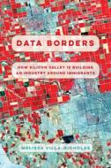 Data Borders di Melissa Villa-Nicholas edito da University Of California Press