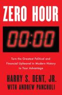 Zero Hour di Harry S. Dent, Andrew Pancholi edito da Penguin Putnam Inc