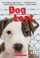 Dog Lost di Ingrid Lee edito da Chicken House