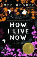 How I Live Now di Meg Rosoff edito da WENDY LAMB BOOKS