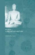 Korea - A Religious History di James H. Grayson edito da Routledge
