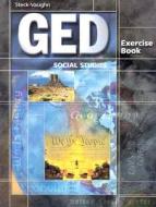 GED Exercise Books: Student Workbook Social Studies di Steck-Vaughn Company edito da Steck-Vaughn