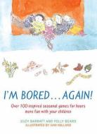 I'm Bored...again di Polly Beard, Suzy Barratt edito da Bloomsbury Publishing Plc
