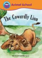 Start Reading: Animal School: The Cowardly Lion di Joe Hackett edito da Hachette Children's Group