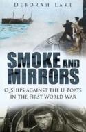 Smoke and Mirrors di Deborah Lake edito da The History Press Ltd