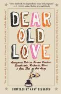 Dear Old Love di Andy Selsberg edito da Workman Publishing