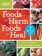 Foods That Harm Foods That Heal: An A-Z Guide to Safe and Healthy Eating edito da Reader's Digest Association