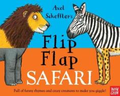 Flip Flap Safari di Nosy Crow, Axel Scheffler edito da Nosy Crow