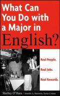 What Can You Do With A Major In English? di Shelley O'hara edito da John Wiley & Sons Inc