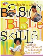 Basic Bible Skills: Active Skill-Builders for Exploring God's Word di Susan L. Lingo edito da Standard Publishing Company