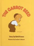 The Carrot Seed di Ruth Krauss edito da Perfection Learning