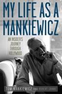 My Life as a Mankiewicz di Tom Mankiewicz, Robert Crane edito da The University Press of Kentucky
