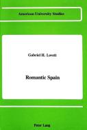 Romantic Spain di Gabriel Harry Lovett edito da Lang, Peter
