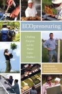 Ecopreneuring di John D. Ivanko, Lisa Kivirist edito da New Society Publishers