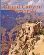 Grand Canyon Memories: Blank Travel Journal to Write in and Document Vacation Experiences di Stylesia Publishing edito da INDEPENDENTLY PUBLISHED