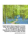 Arnold's Guide For Business Corporations In The State Of New York di Joseph Alfred Arnold edito da Bibliolife