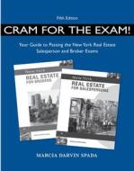 Cram for the Exam!: Your Guide to Passing the New York Real Estate Salesperson and Broker Exams di Marcia Darvin Spada edito da South Western Educational Publishing