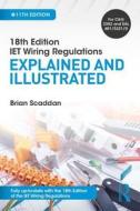 IET Wiring Regulations: Explained and Illustrated di Brian Scaddan edito da Taylor & Francis Ltd