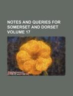 Notes And Queries For Somerset And Dorse di Anonymous edito da Rarebooksclub.com