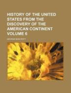History Of The United States From The Di di George Bancroft edito da Rarebooksclub.com